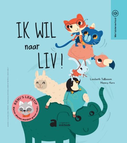 Kleine dieren worden groot - Ik wil naar Liv !, Liesbeth Talboom ; Nancy Kers - Paperback - 9789031701940