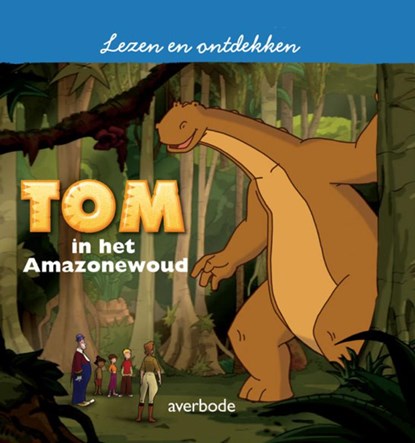 Tom in het Amazonewoud, Diane Morel - Gebonden - 9789031726608