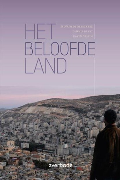 Het beloofde land, Sylvain De Bleeckere ; Dennis Baert ; David Dessin - Paperback - 9789031737925