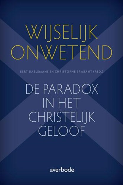 Wijselijk onwetend, Bert Daelemans ; Christophe Brabant - Paperback - 9789031739028