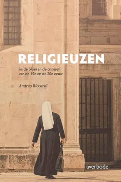 Religieuzen na de bloei en de crisissen van de 19e en de 20e eeuw, Andrea Riccardi - Paperback - 9789031741410