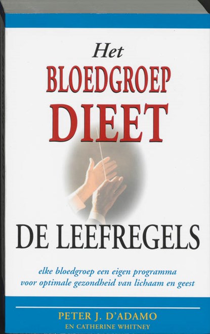 Het bloedgroepdieet - De leefregels, P.J. D'Adamo ; C. Whitney - Paperback - 9789032508432