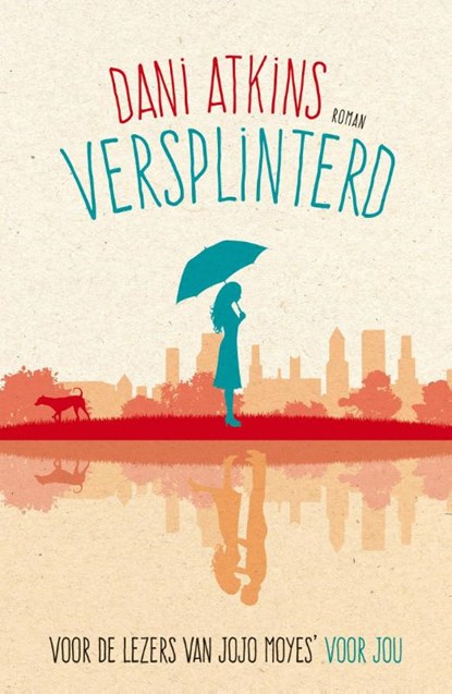 Versplinterd, Dani Atkins - Paperback - 9789032514617