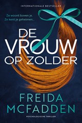 De vrouw op zolder - Freida Mcfadden - 9789032521479