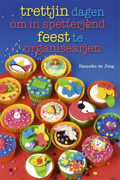 Trettjin dagen om in spetterjend feest te organisearjen, Hanneke de Jong - Paperback - 9789033004049