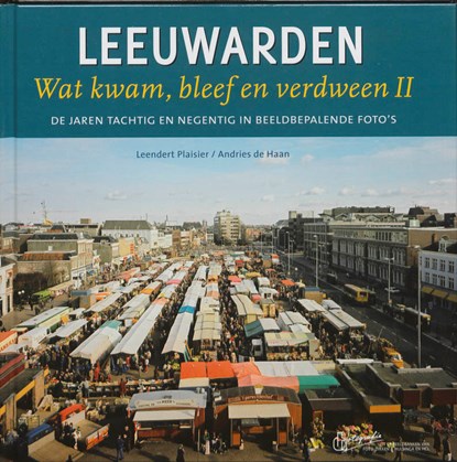 Leeuwarden wat kwam bleef en verdween, L. Plasier ; A. de Haan - Gebonden - 9789033008429
