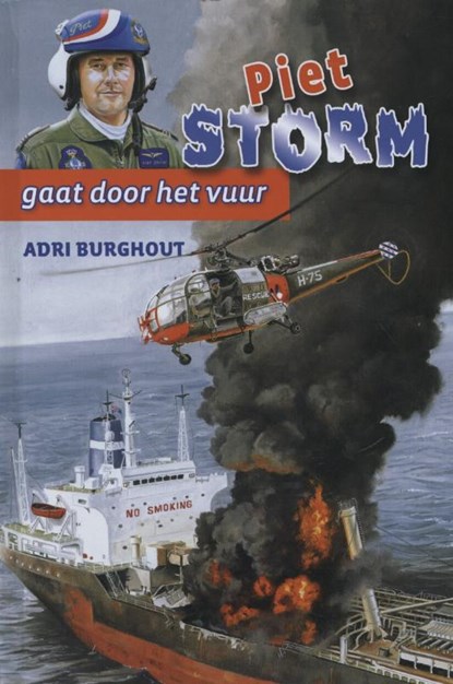 Piet Storm gaat door het vuur, Adri Burghout - Gebonden - 9789033125003