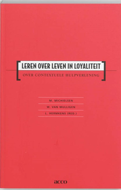 Leren over leven in loyaliteit, M. Michielsen ; W. van Mulligen ; L. Hermkens - Paperback - 9789033440090