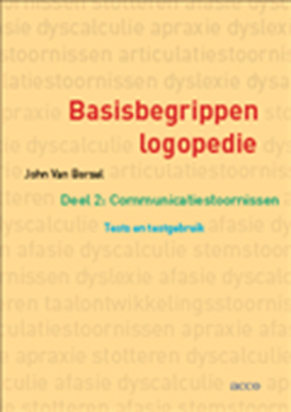 Basisbegrippen logopedie 2 Communicatiestoornissen: Tests en testgebruik, John van Borsel - Paperback - 9789033476549