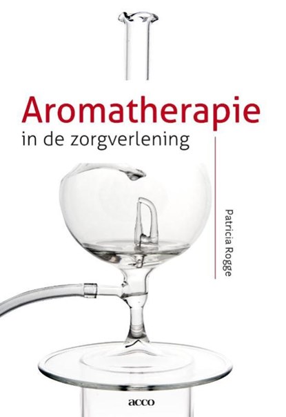 Aromatherapie in de zorgverlening, Patricia Rogge - Paperback - 9789033484803