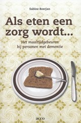 Als eten een zorg wordt... - Sabine Boerjan - 9789033492532