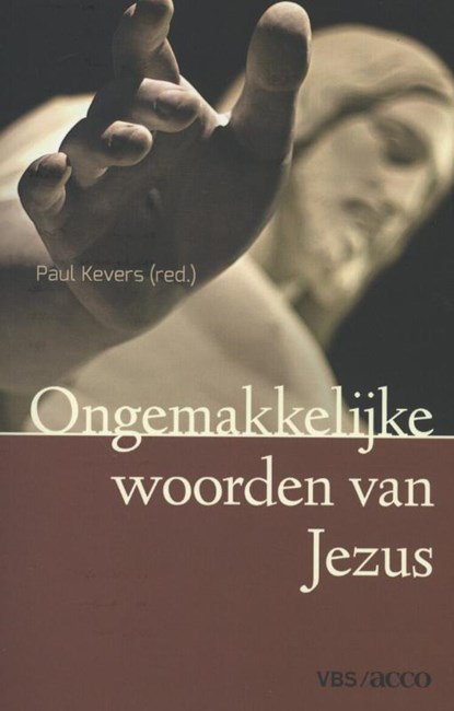 Ongemakkelijke woorden van Jezus, Paul Kevers - Paperback - 9789033495557