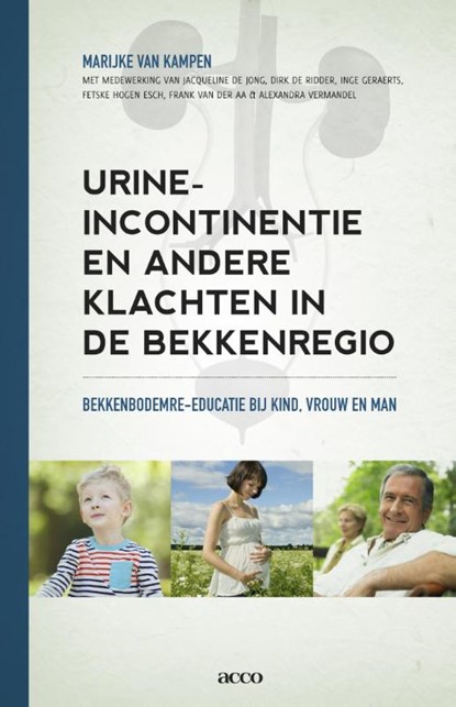 Urine incontinentie en andere klachten in de bekkenregio, Marijke van Kampen - Paperback - 9789033495649