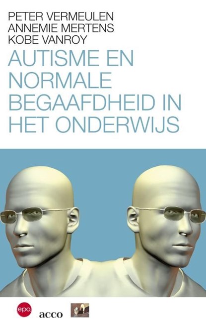 Autisme en normale begaafdheid in het onderwijs, Peter Vermeulen ; Annemie Mertens ; Kobe Vanroy - Ebook - 9789033496462