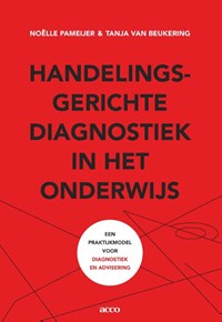 Handelingsgerichte diagnostiek in het onderwijs | Noelle Pameijer ; Tanja van Beukering | 