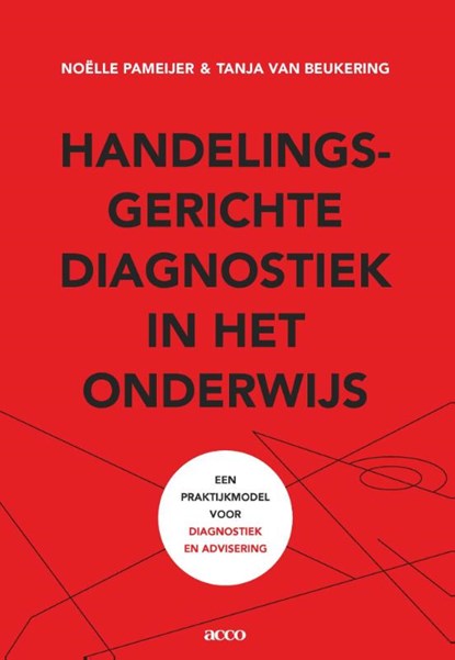 Handelingsgerichte diagnostiek in het onderwijs, Noelle Pameijer ; Tanja van Beukering - Paperback - 9789033497933
