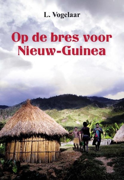 Op de bres voor Nieuw Guinea, Rens L. Vogelaar - Ebook - 9789033602412