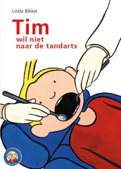 Tim wil niet naar de tandarts, BIKKER, Linda - Gebonden - 9789033606953
