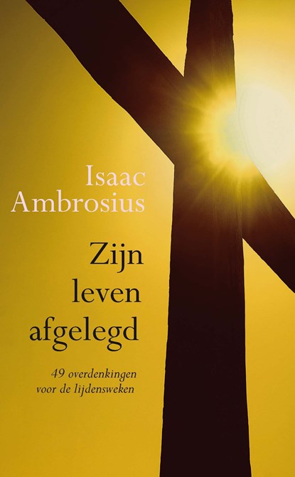 Zijn leven afgelegd, Isaac Ambrosius - Ebook - 9789033616594