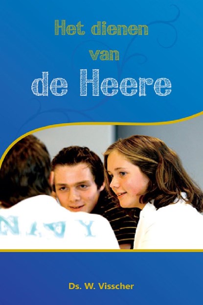 Het dienen van de Heere, W. Visscher - Ebook - 9789033624483