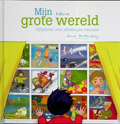 Mijn kleine, grote wereld, Sanne Miltenburg - Gebonden - 9789033630064