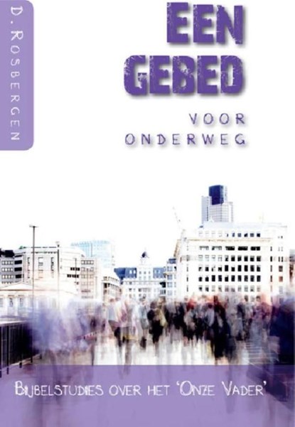 Een gebed voor onderweg, D. Rosbergen - Ebook - 9789033631627