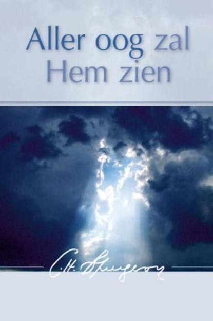 Aller oog zal Hem zien, Charles Haddon Spurgeon - Ebook - 9789033631658