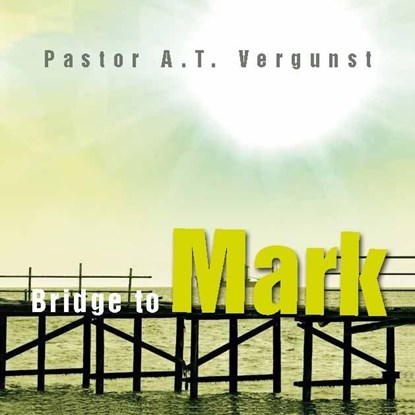 Bridge to Mark, A.T. Vergunst - Ebook - 9789033631757