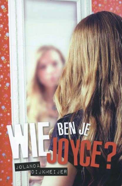 Wie ben je, Joyce, Jolanda Dijkmeijer - Paperback - 9789033633058
