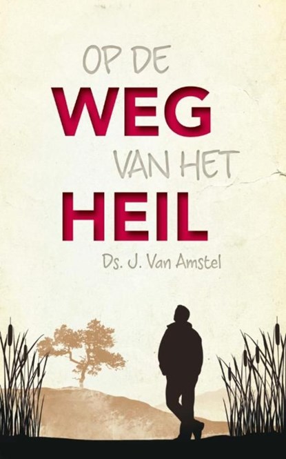 Op de weg van het heil, J. van Amstel - Ebook - 9789033633300