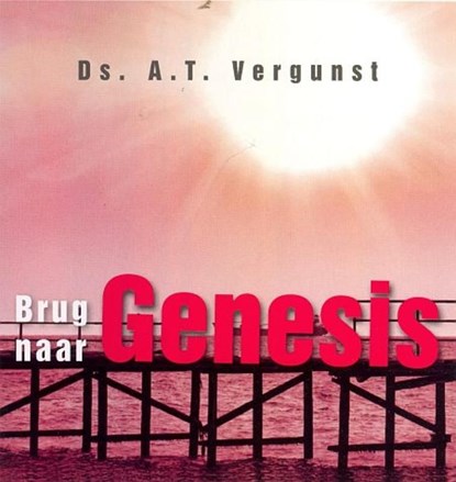 Brug naar Genesis, Ds. A.T. Vergunst ; J. Kranendonk-Gijssen - Ebook - 9789033633683