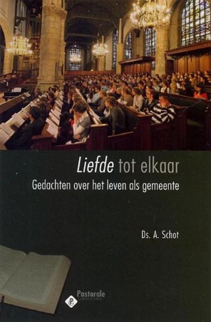 Liefde tot elkaar, Ds. A. Schot ; J. Kranendonk-Gijssen - Ebook - 9789033633850