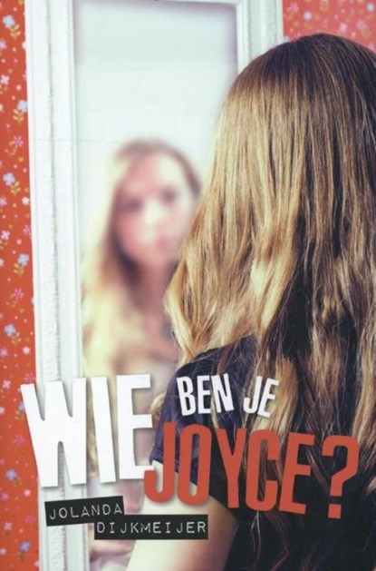 Wie ben je, Joyce, Jolanda Dijkmeijer - Ebook - 9789033633966