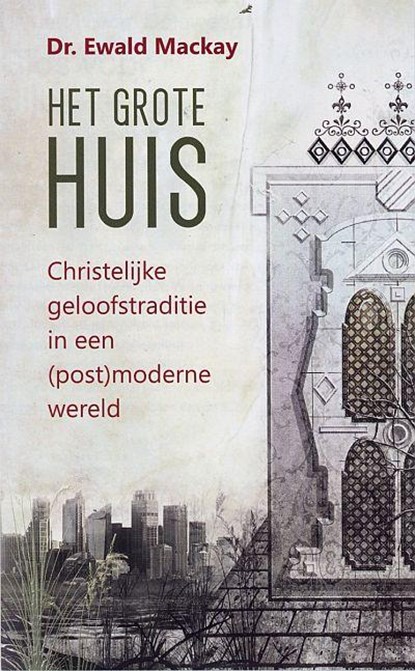 Het grote huis, Ewald Mackay - Paperback - 9789033634437