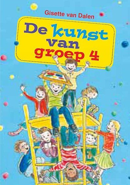 De kunst van groep 4, Gisette van Dalen - Gebonden - 9789033699993