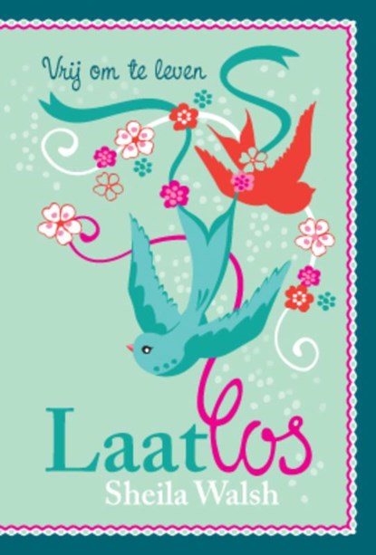Laat los, Sheila Walsh - Paperback - 9789033800030