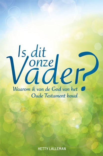 Is dit onze vader?, Hetty Lalleman - Paperback - 9789033800429