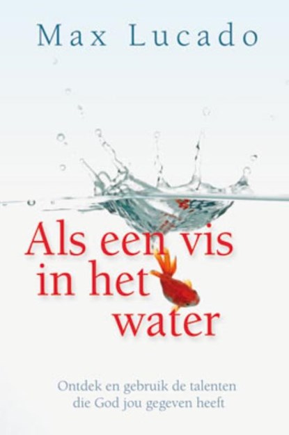 Als een vis in het water, Max Lucado - Paperback - 9789033800443