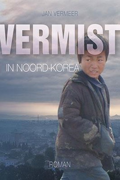 Vermist in Noord-Korea, Jan Vermeer - Paperback - 9789033800511