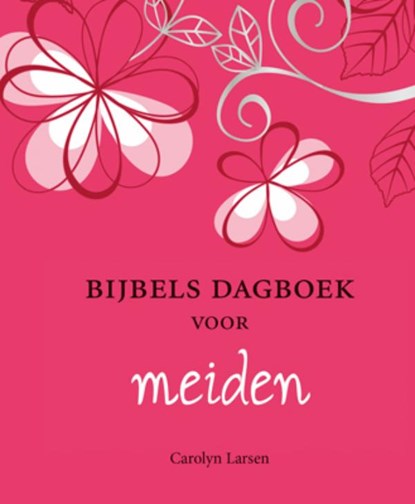 Bijbels dagboek voor meiden, Carolyn Larsen - Gebonden - 9789033801020