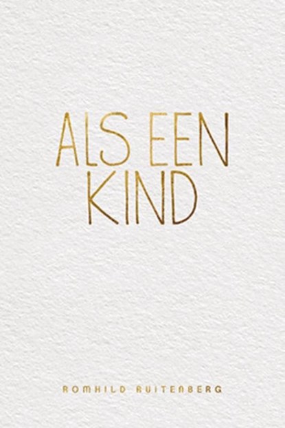 Als een kind, Romhild Ruitenberg - Paperback - 9789033801211