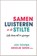 Samen luisteren in de stilte, Jos Douma ; Anselm Grün ; John Lapré ; Peter Halldorf ; Thomas Quartier ; Elsbeth Gruteke - Paperback - 9789033801709