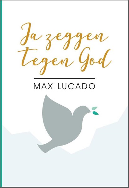 Ja zeggen tegen God, Max Lucado - Gebonden - 9789033802140