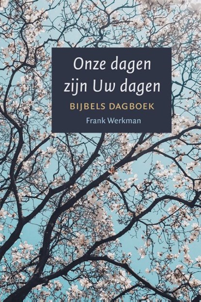 Onze dagen zijn Uw dagen, Frank Werkman - Paperback - 9789033802317