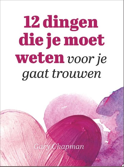 12 dingen die je moet weten voor je gaat trouwen, Gary Chapman - Paperback - 9789033802362