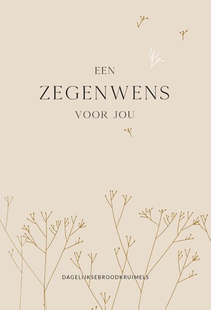 Een zegenwens voor jou, DagelijkseBroodkruimels - Gebonden - 9789033802751