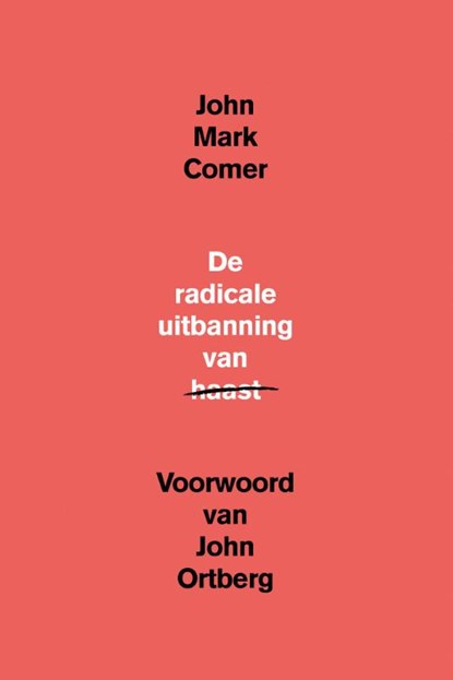 De radicale uitbanning van haast, John Mark Comer - Paperback - 9789033802898