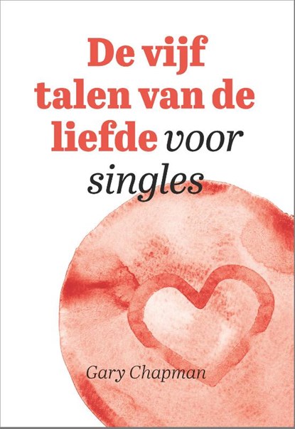 De vijf talen van de liefde voor singles, Gary Chapman - Paperback - 9789033803055