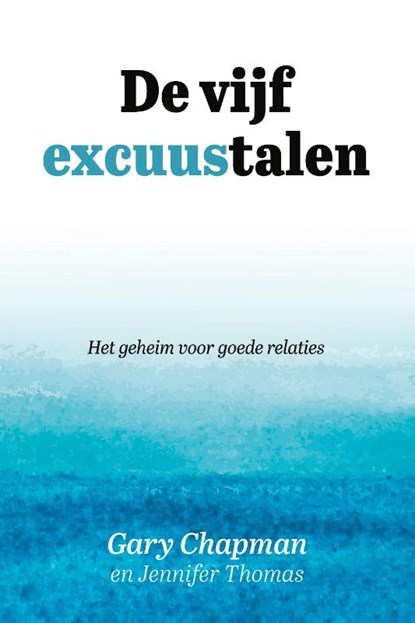 De vijf excuustalen, Gary Chapman ; Jennifer Thomas - Paperback - 9789033803406