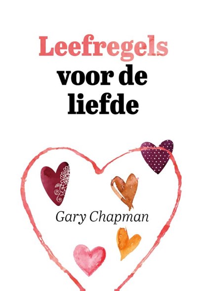 Leefregels voor de liefde, Gary Chapman - Gebonden - 9789033803529